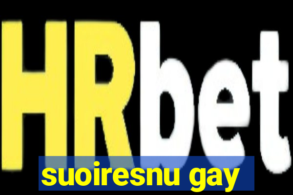 suoiresnu gay